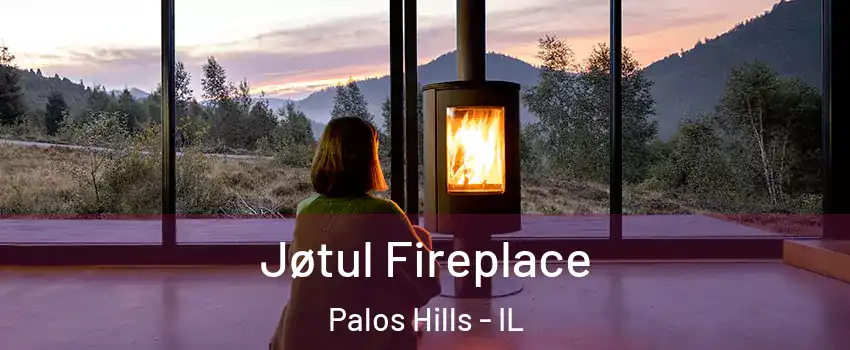 Jøtul Fireplace Palos Hills - IL